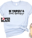 Be Yourself & Don't Apologize