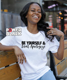 Be Yourself & Don't Apologize