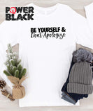 Be Yourself & Don't Apologize Long Sleeve
