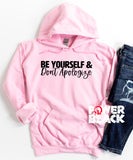 Be Yourself & Don't Apologize Hoodie