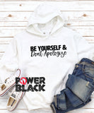 Be Yourself & Don't Apologize Hoodie