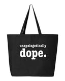 Unapologetically Dope Tote Bag