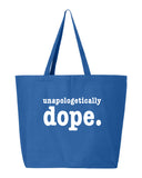 Unapologetically Dope Tote Bag