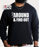 F Around & Find Out Sweatshirt