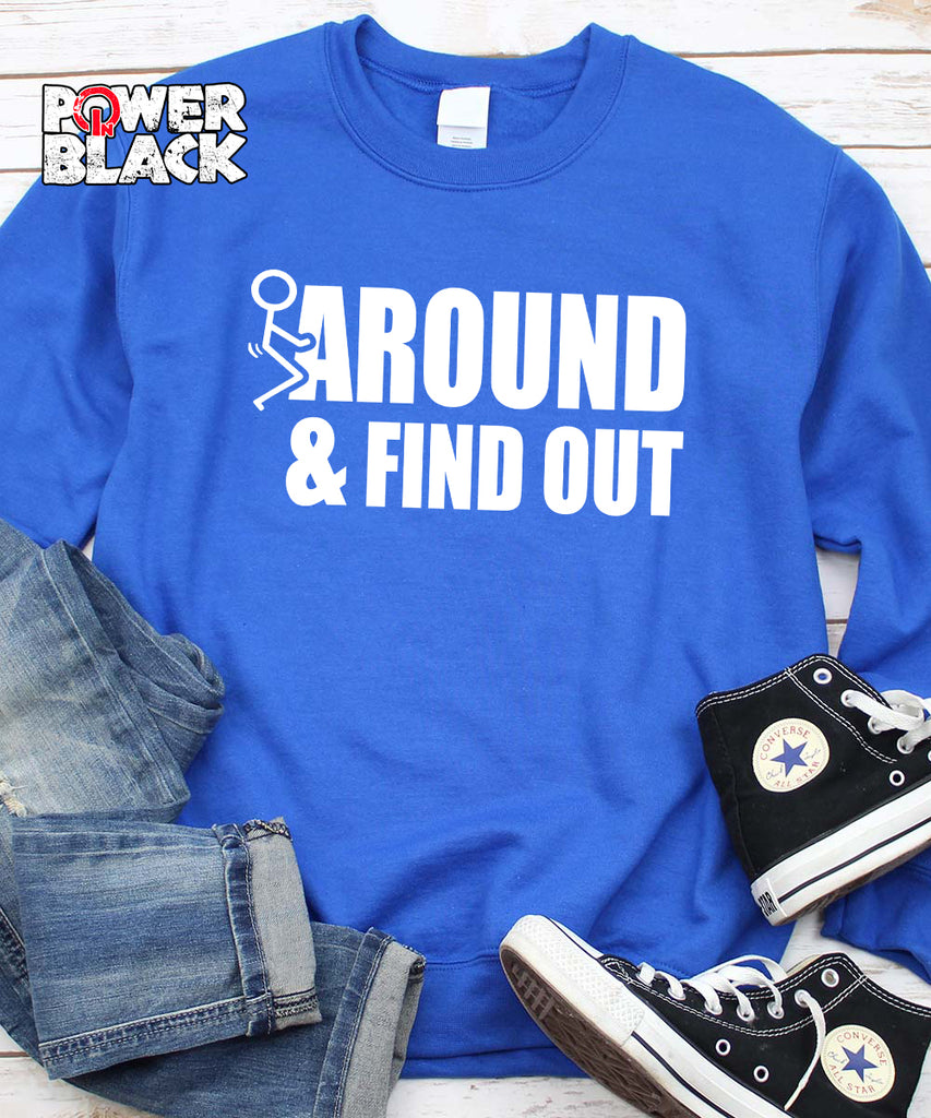 F Around & Find Out Sweatshirt