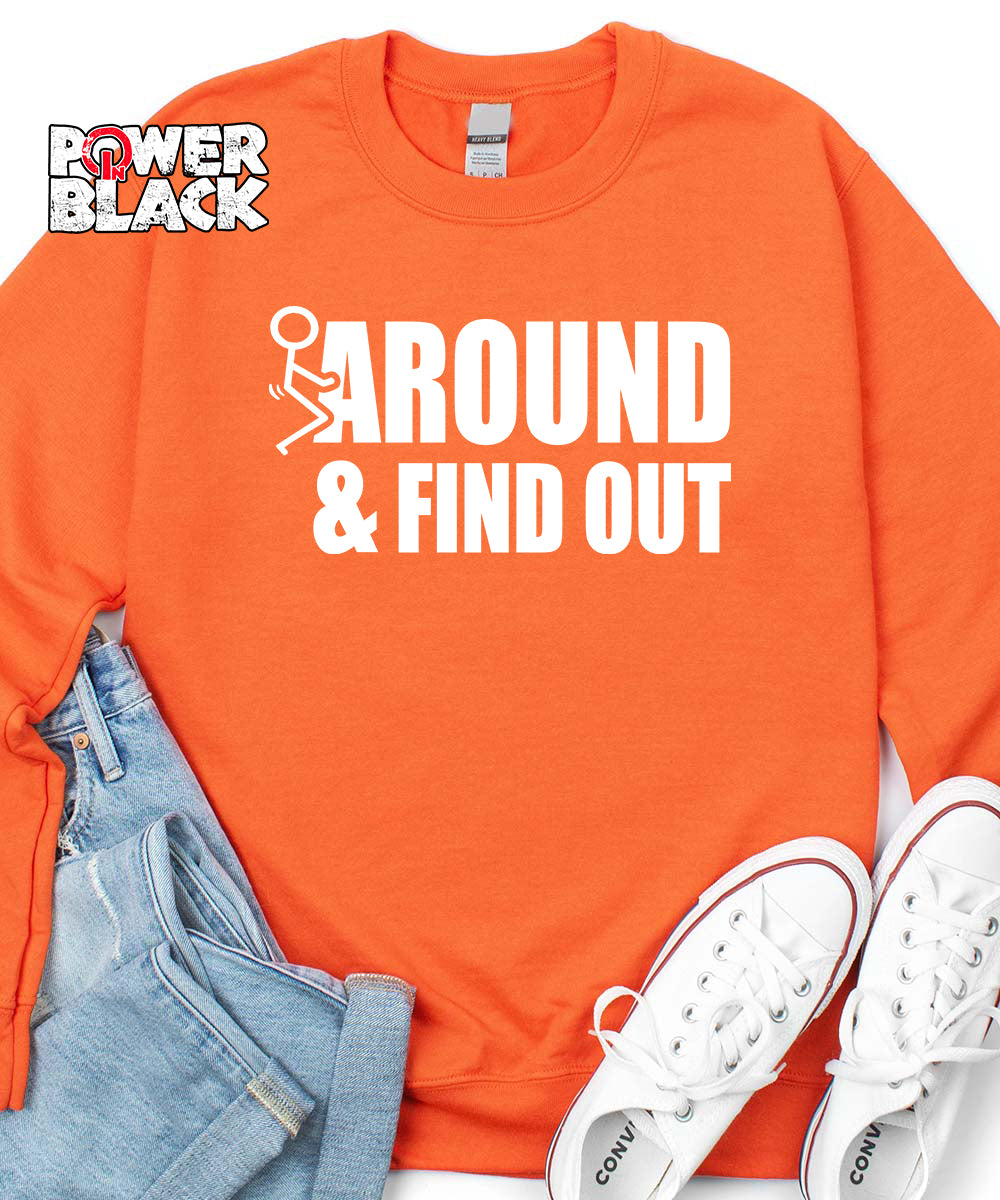 F Around & Find Out Sweatshirt