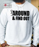 F Around & Find Out Sweatshirt