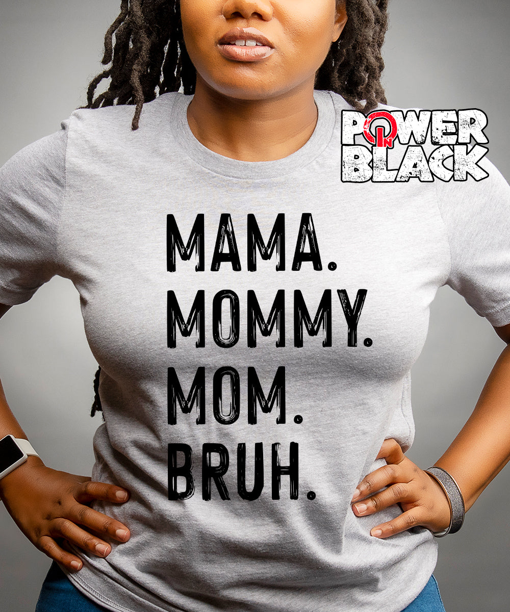 From Mama To Bruh