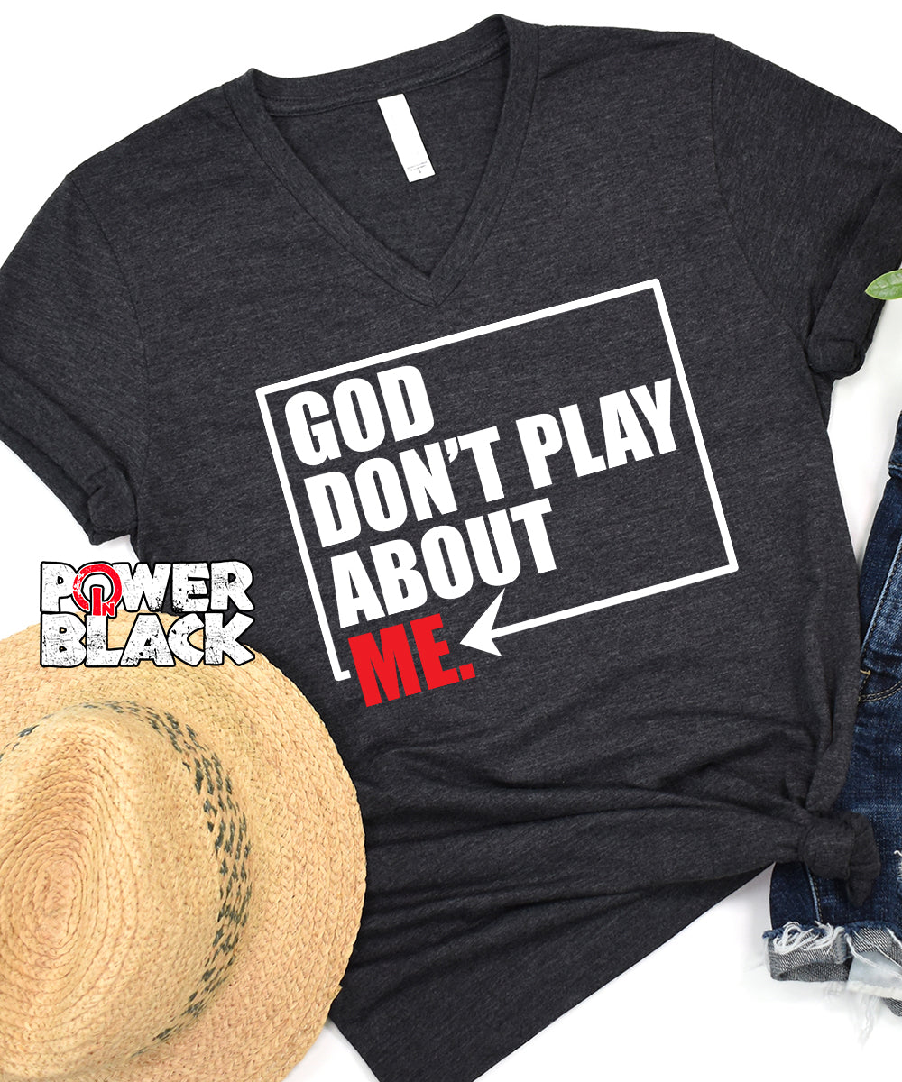 God Don't Play About Me  - ONE DAY SALE