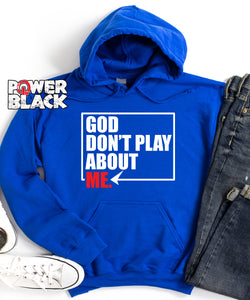 God Don't Play About Me Hoodie