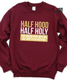 Half Hood Half Holy Sweatshirt