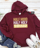Half Hood Half Holy Hoodie