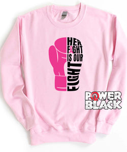 Her Fight Is Our Fight Sweatshirt