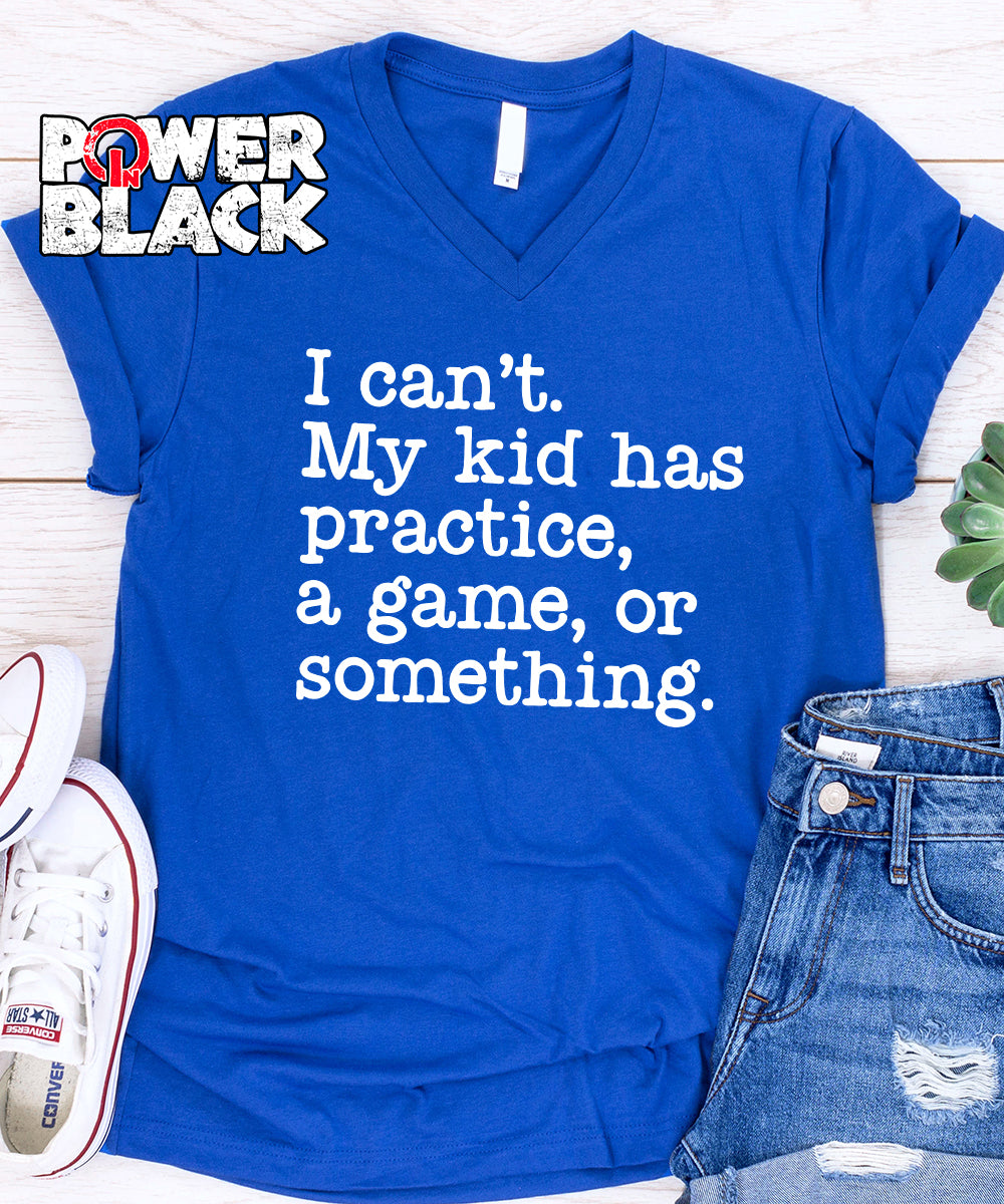 I Can't. My Kid Has Something