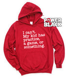 I Can't. My Kid Has Something Hoodie