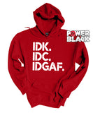 IDK IDC IDGAF Hoodie