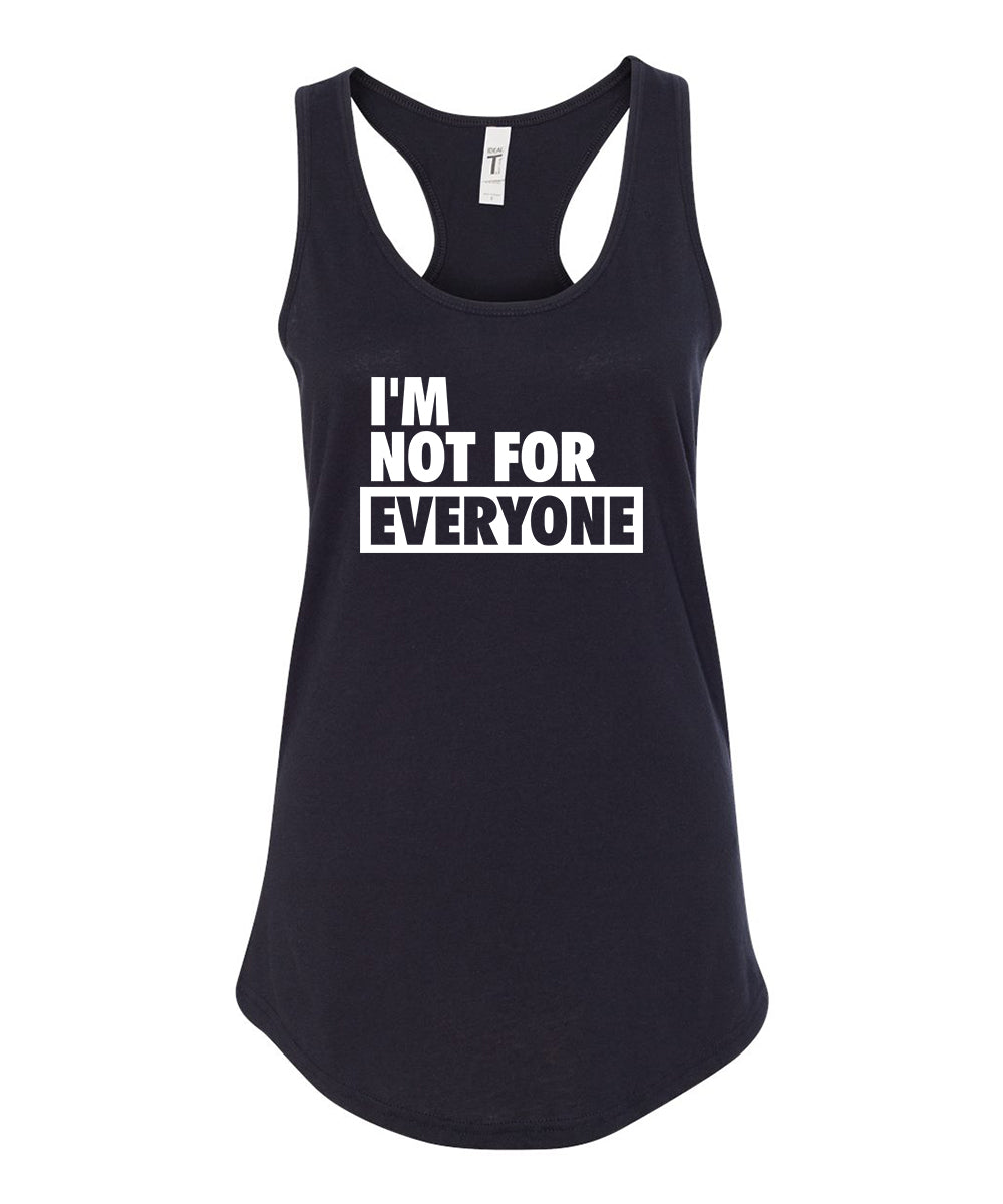 I'm Not For Everyone Tank
