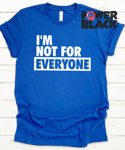 I'm Not For Everyone