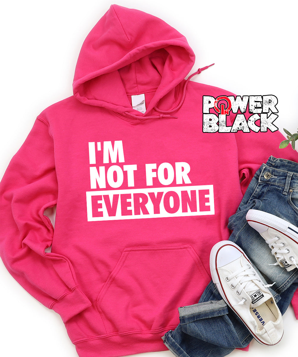 I'm Not For Everyone Hoodie
