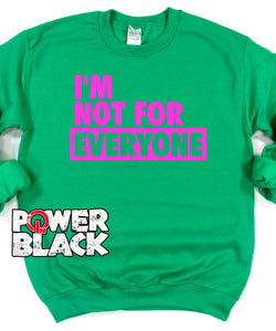 I'm Not For Everyone Sweatshirt