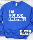 I'm Not For Everyone Sweatshirt