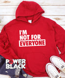 I'm Not For Everyone Hoodie