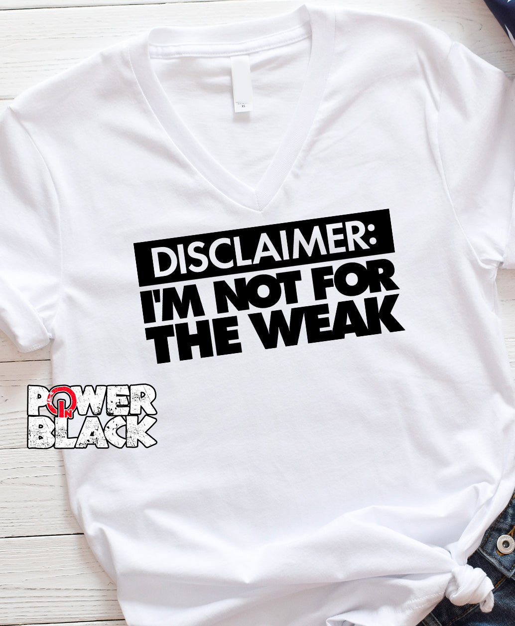 I'm Not For The Weak  - FINAL SALE - NO EXCHANGES