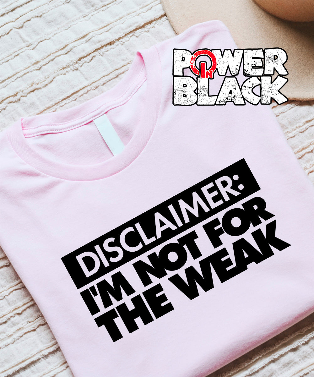 I'm Not For The Weak  - FINAL SALE - NO EXCHANGES