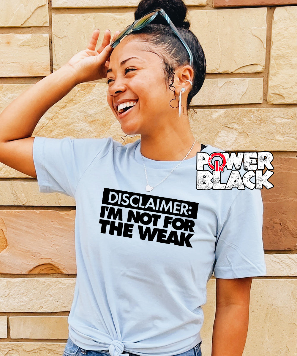 I'm Not For The Weak  - FINAL SALE - NO EXCHANGES