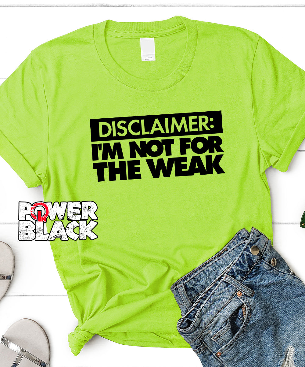I'm Not For The Weak  - FINAL SALE - NO EXCHANGES