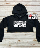 Crop Hoodie - I'm Not For The Weak