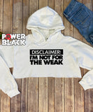 Crop Hoodie - I'm Not For The Weak