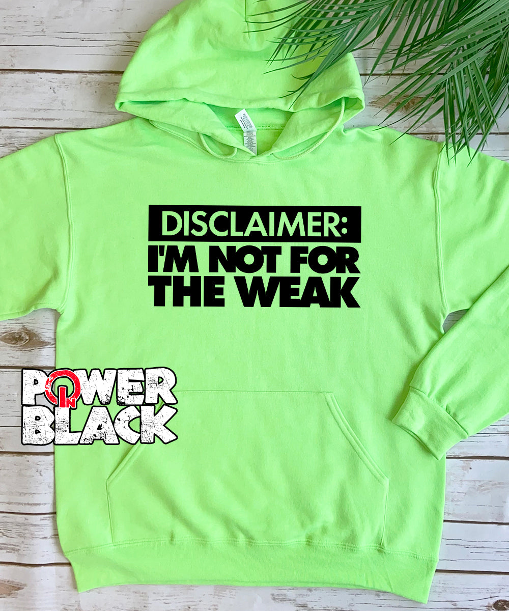 I'm Not For The Weak Hoodie