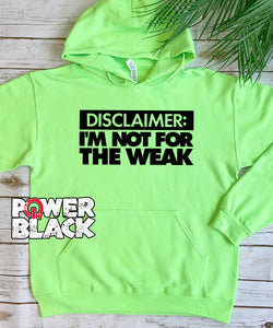 I'm Not For The Weak Hoodie