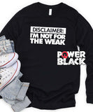 I'm Not For The Weak Long Sleeve