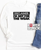 I'm Not For The Weak Long Sleeve