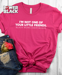 I'm Not One Of Your Little Friends