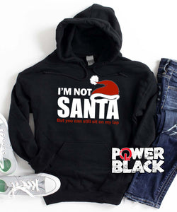 I'm Not Santa Hoodie