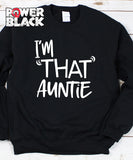 I'm That Auntie Sweatshirt