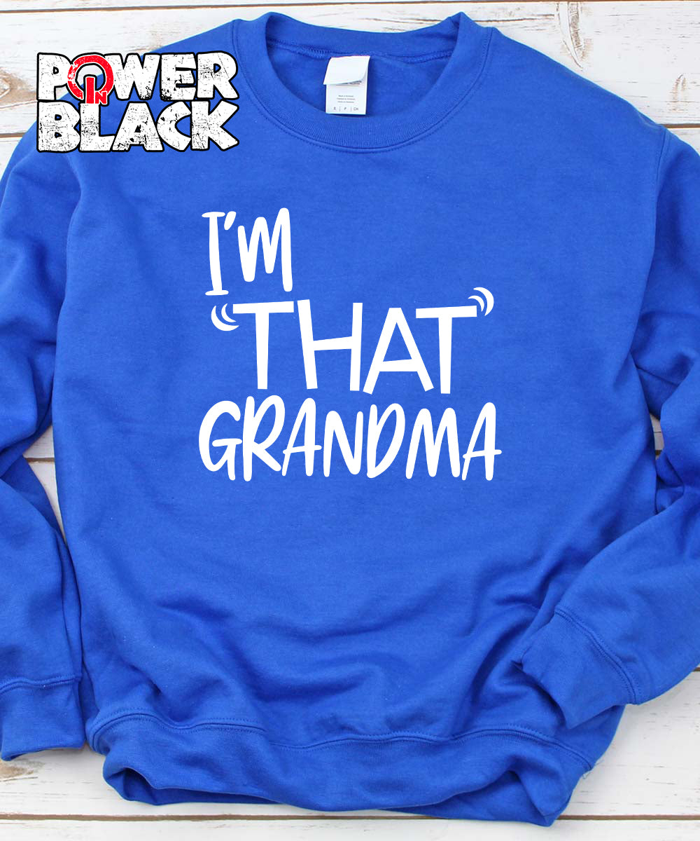 I'm That Grandma Sweatshirt