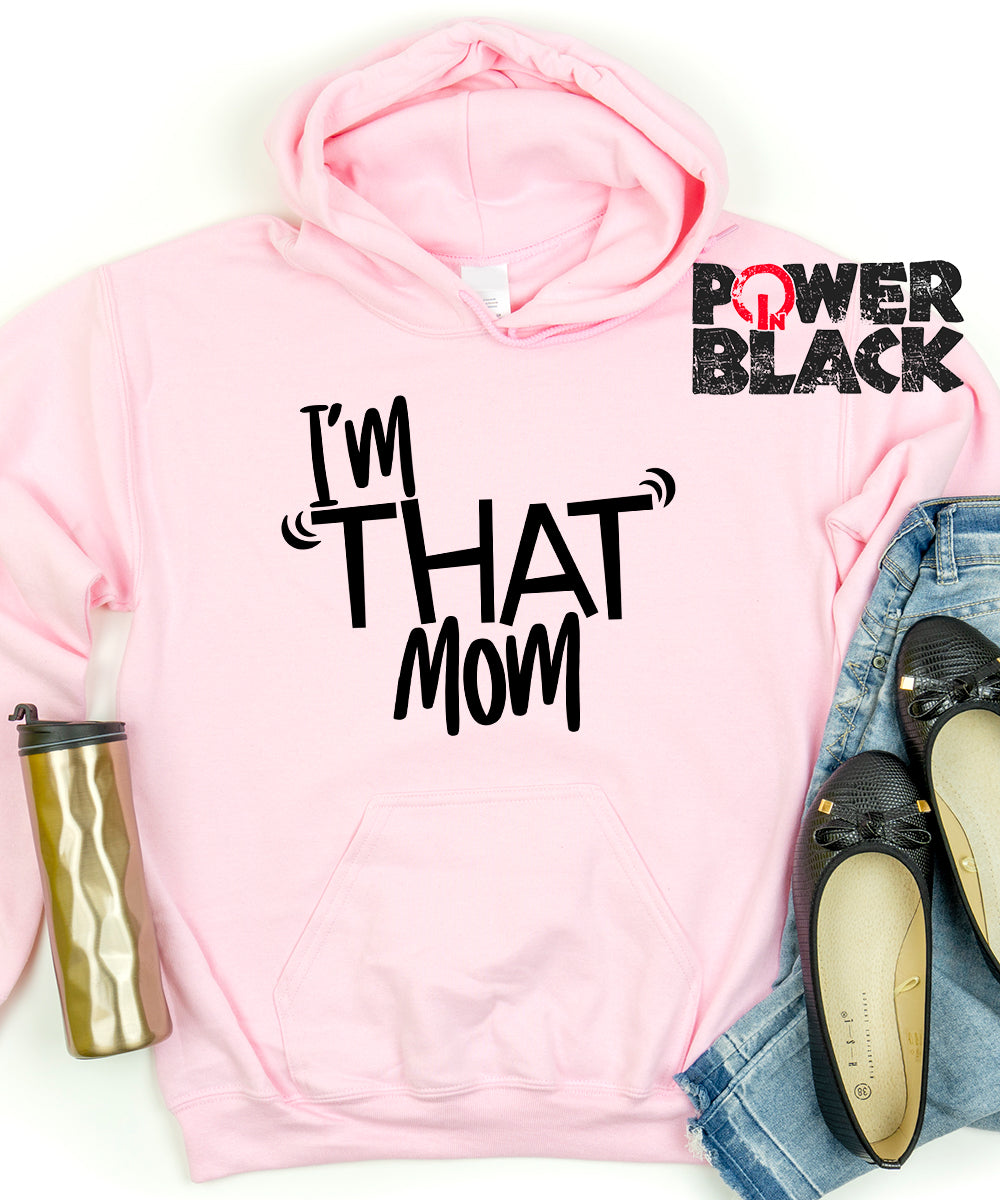 I'm That Mom Hoodie