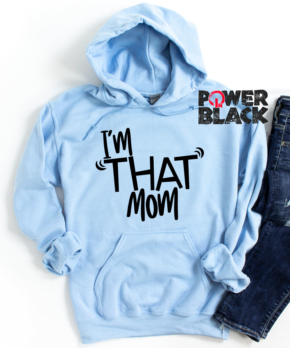 I'm That Mom Hoodie