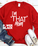 I'm That Mom Sweatshirt