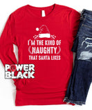 I'm The Kind of Naughty Santa Likes Long Sleeve