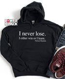 I Never Lose -Nelson Mandela  Hoodie