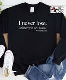 I Never Lose -Nelson Mandela Sweatshirt