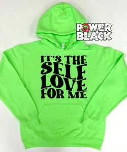 It's The Self Love For Me Hoodie