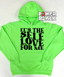 It's The Self Love For Me Hoodie