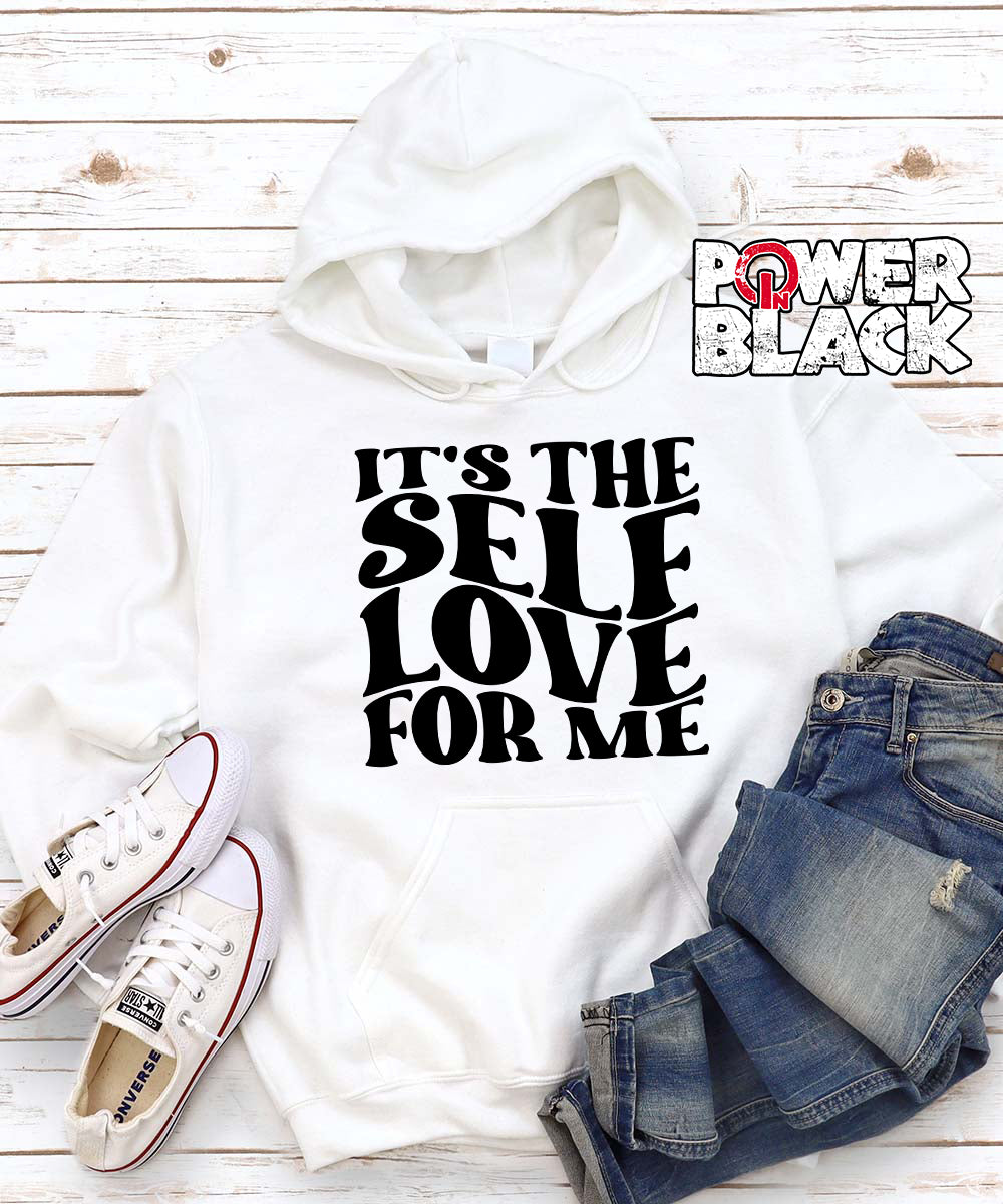 It's The Self Love For Me Hoodie