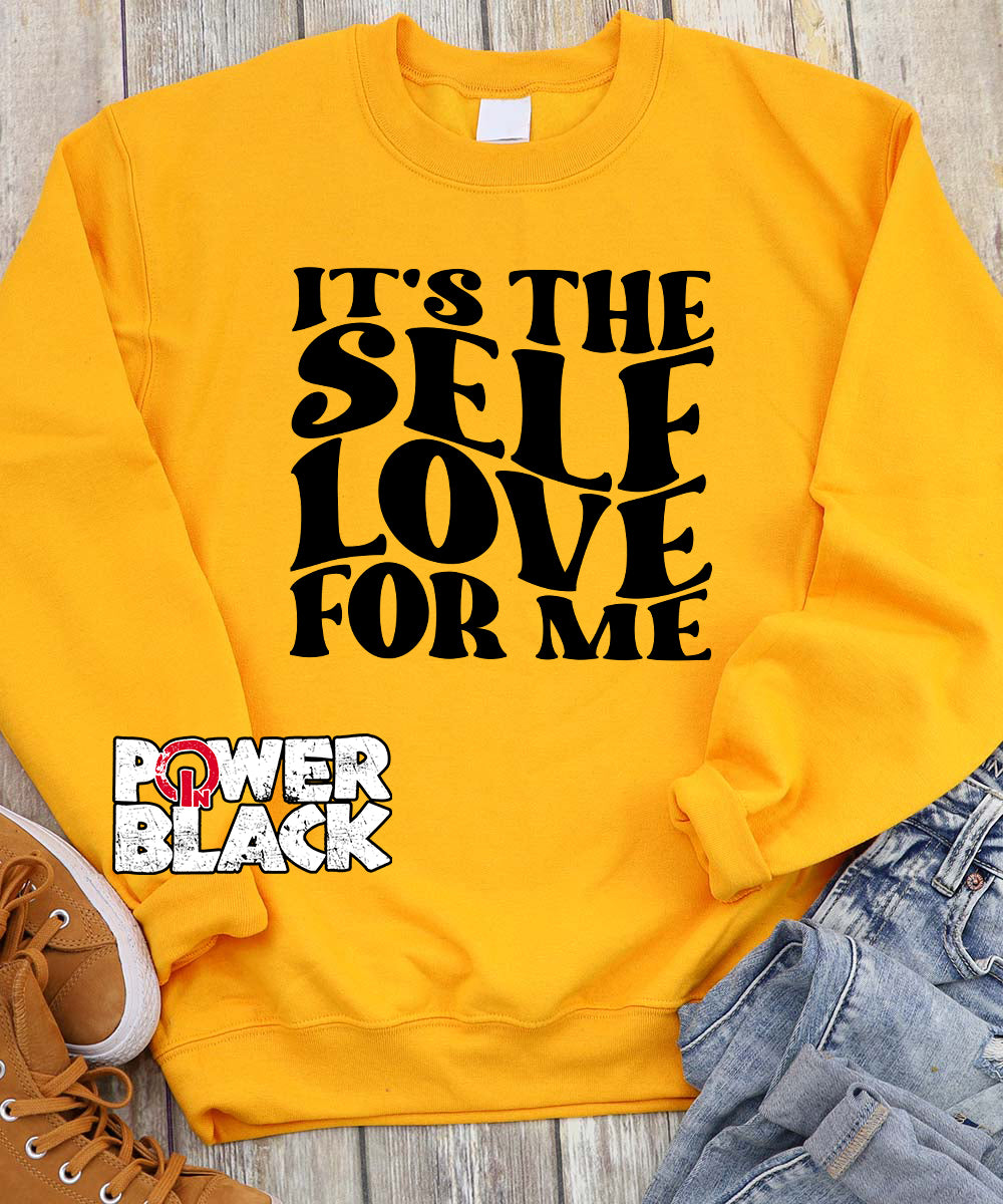 It's The Self Love For Me Sweatshirt